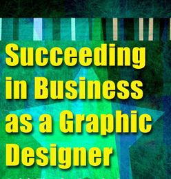 Succeeding in Business as a Graphic Designer