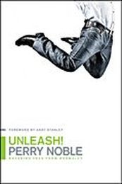 Are You Ready to Unleash? An Interview with Perry Noble