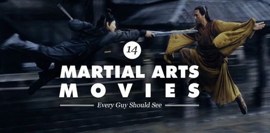 14 Martial Arts Movies Every Guy Should See