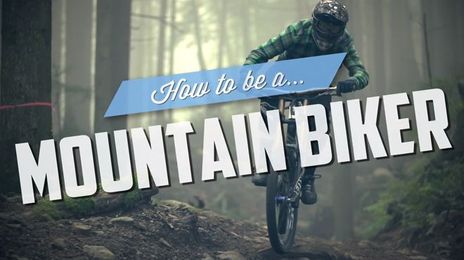 How To Be A Mountain Biker In 29 Steps