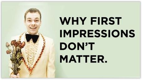 First Impressions Don’t Matter