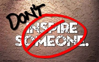 Inspirational messages are hollow statements for lazy blowhards.