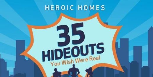 35 Hero Hideouts You Wish Were Real