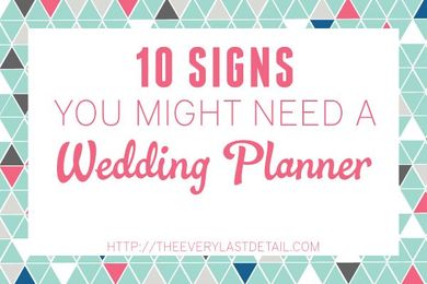 10 Signs You Might Need A Wedding Planner