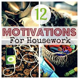 12 Ways I Get Motivated to Do Housework