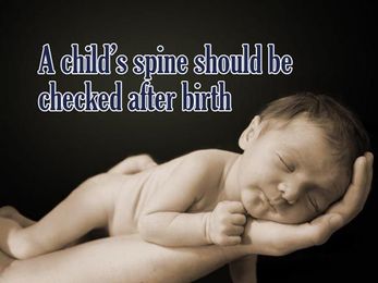 A child's spine should be checked after birth!