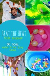 38 Ways for Kids to Beat the Heat with Ice & Water Activities