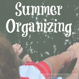 Summer Organizing: 10 Ways to Make Having People Over Much Easier!