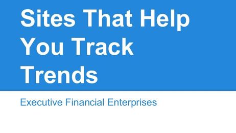 Executive Financial Enterprises: Sites That Help You Track Trends