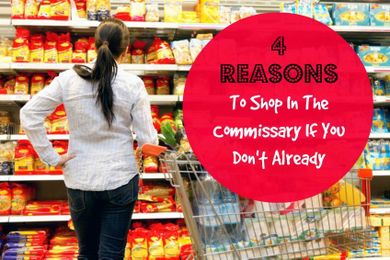 4 Reasons To Shop In The Commissary...If You Don't Already