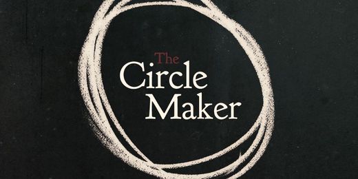 Becoming a Circle Maker
