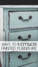 Ways to Distress Painted Furniture