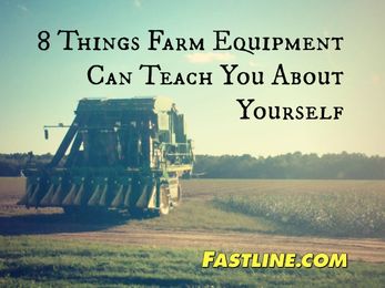 8 Things Farm Equipment Can Teach You About Yourself