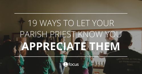 19 Ways to Let Your Parish Priest Know You Appreciate Them