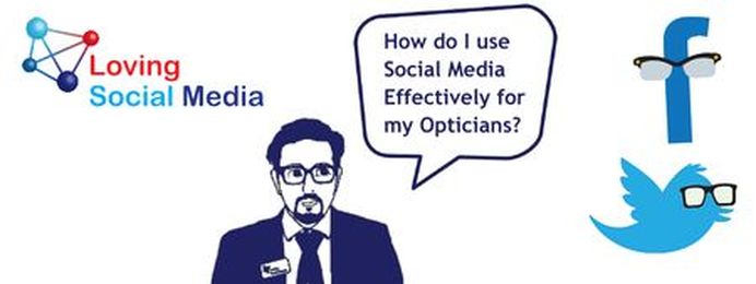 How to Effectively use Social Media for Opticians