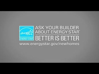 ENERGY STAR Certified Homes: Better is Better