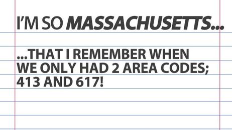 I'm so Massachusetts that I remember...
