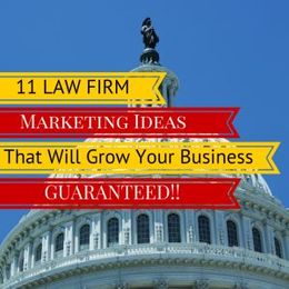 11 Law Firm Marketing Ideas That Will Grow Your Business, GUARANTEED