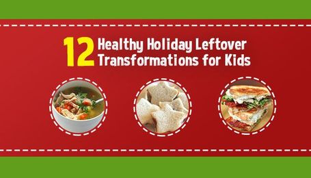 12 Healthy Holiday Leftover Transformations for Kids