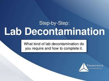 Doing A  Lab Decontamination: The Process, Step-By-Step