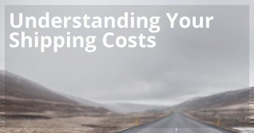 Understanding Your Shipping Costs