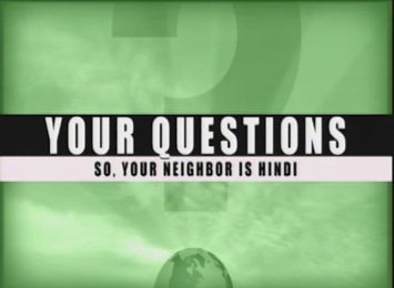 Your Questions: So, Your Neighbor Is A Hindu