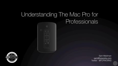Understanding the Mac Pro for Professionals.