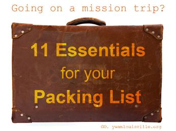 Going On a Mission Trip? 11 Essentials for Your Packing List