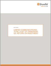 Unified Communications: Total Cost Of Ownership vs. Return On Investment