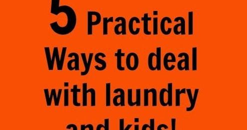 Five Practical Ways to Deal with Laundry and Kids!