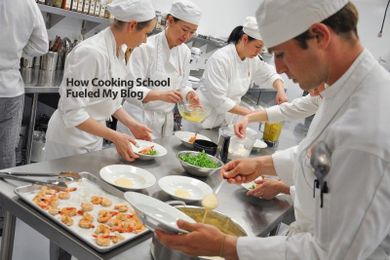 How Cooking School Fueled My Blog