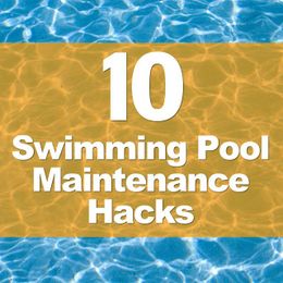 10 DIY Swimming Pool Maintenance Hacks