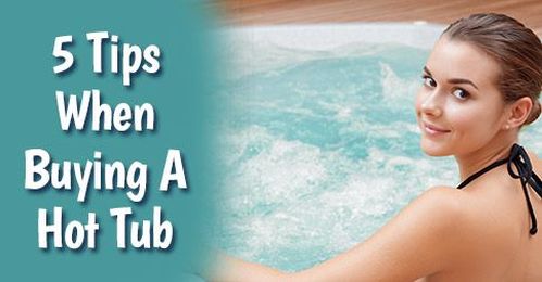 5 Tips When Buying A Hot Tub