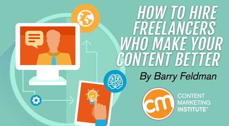 How to Hire Freelancers Who Make Your Content Better