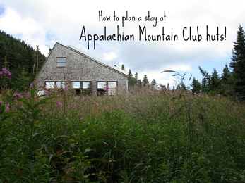 Hiking to AMC huts: how to plan your Appalachian Mountain Club adventure