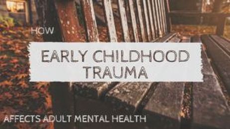 How Early Childhood Trauma Affects Adult Mental Health: 1 Problem We Fail to Mention