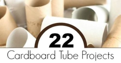 22 Thing to Make with Cardboard Tubes