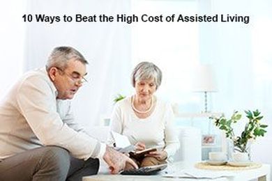 10 Ways to Beat the High Cost of Assisted Living