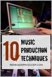 10 Music Production Techniques and Strategies