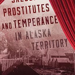 Myth and history make for a great read on Alaska’s vices