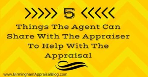 5 Things the agent can share with the appraiser to help with the appraisal