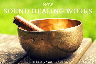 How Sound Healing Works