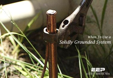 When To Use a Solidly Grounded System?