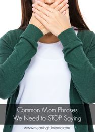 6 Common Parenting Phrases We Need to Stop Saying