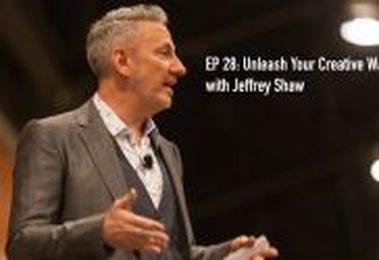 EP 28: Unleash Your Creative Warrior with Jeffrey Shaw