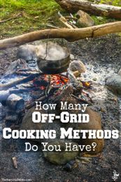 How Many Off-Grid Cooking Methods Do You Have?