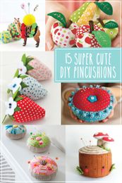 15 + Super Cute DIY Pincushions |