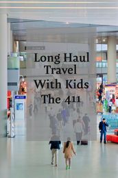 Traveling? With Kids? Here’s The 411
