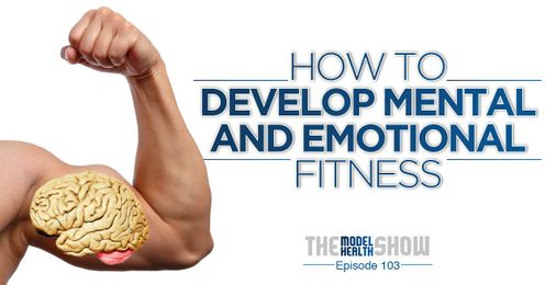How To Develop Mental And Emotional Fitness