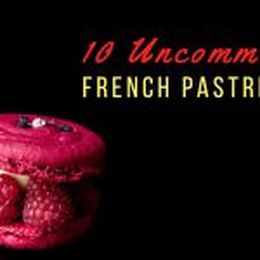 10 Uncommon French Pastries You Probably Haven’t Tried Yet